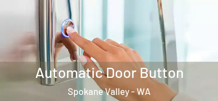 Automatic Door Button Spokane Valley - WA