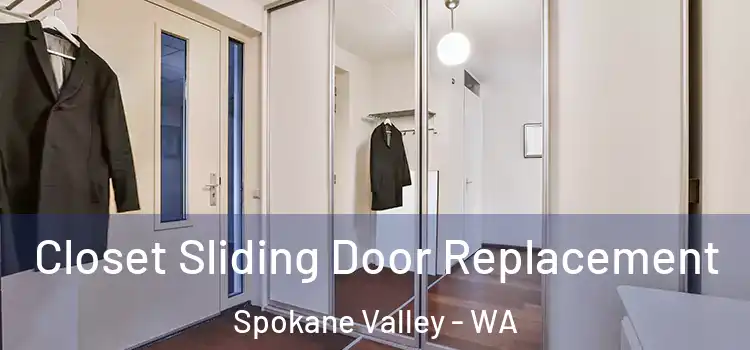 Closet Sliding Door Replacement Spokane Valley - WA