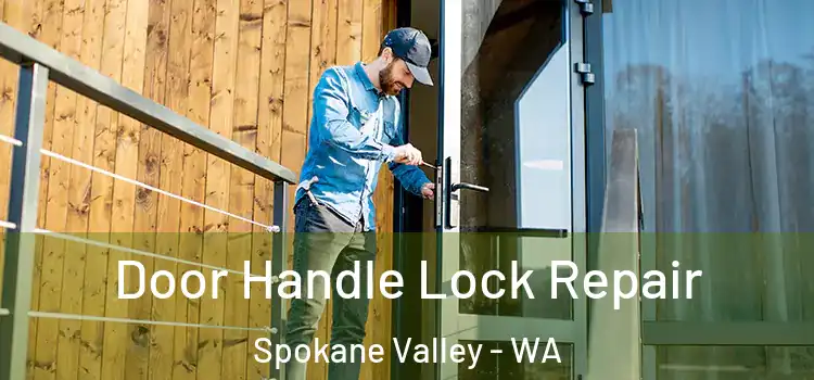 Door Handle Lock Repair Spokane Valley - WA