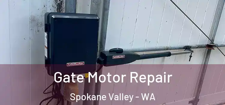 Gate Motor Repair Spokane Valley - WA