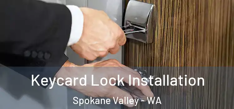 Keycard Lock Installation Spokane Valley - WA