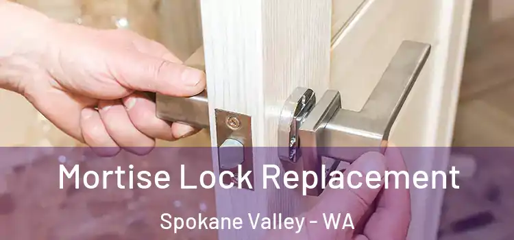 Mortise Lock Replacement Spokane Valley - WA