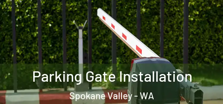 Parking Gate Installation Spokane Valley - WA
