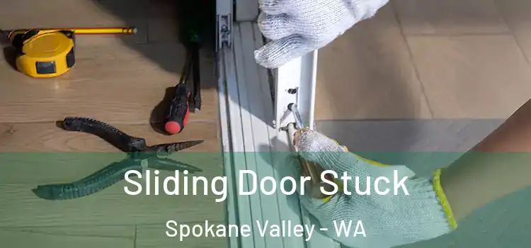 Sliding Door Stuck Spokane Valley - WA