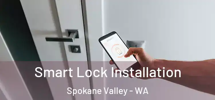 Smart Lock Installation Spokane Valley - WA
